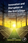 Image for Innovation and disruption at the grid&#39;s edge: how distributed energy resources are disrupting the utility business model
