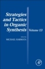 Image for Strategies and tactics in organic synthesisVolume 13