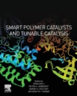 Image for Smart polymer catalysts and tunable catalysis
