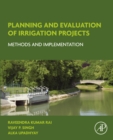 Image for Planning and evaluation of irrigation projects: methods and implementation