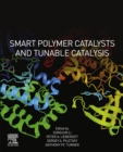 Image for Smart Polymer Catalysts and Tunable Catalysis