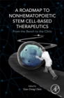 Image for A Roadmap to Nonhematopoietic Stem Cell-Based Therapeutics : From the Bench to the Clinic