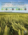 Image for Sustainable food systems from agriculture to industry  : improving production and processing