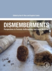 Image for Dismemberments: perspectives in forensic anthropology and legal medicine