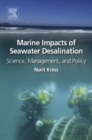 Image for Marine Impacts of Seawater Desalination: Science, Management, and Policy