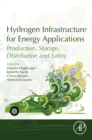 Image for Hydrogen infrastructure for energy applications: production, storage, distribution and safety