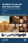Image for Breakfast cereals and how they are made  : raw materials, processing, and production