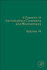Image for Advances in carbohydrate chemistry and biochemistryVolume 74 : Volume 74