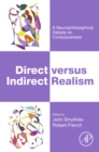 Image for Direct versus indirect realism: a neurophilosophical debate on consciousness