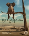 Image for The psychology of humor  : an integrative approach
