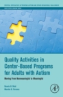 Image for Quality Activities in Center-Based Programs for Adults with Autism: Moving from Nonmeaningful to Meaningful