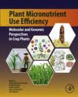 Image for Plant micronutrient use efficiency: molecular and genomic perspectives in crop plants