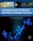 Image for A Paradigm Shift to Prevent and Treat Alzheimer&#39;s Disease