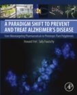 Image for A paradigm shift to prevent and treat Alzheimer&#39;s disease: from monotargeting pharmaceuticals to pleiotropic plant polyphenols