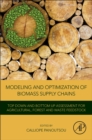 Image for Modeling and optimization of biomass supply chains: top-down and bottom-up assessment for agricultural, forest and waste feedstock
