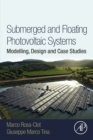 Image for Submerged and Floating Photovoltaic Systems: Modelling, Design and Case Studies