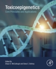 Image for Toxicoepigenetics: core principles and applications