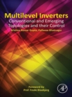 Image for Multilevel inverters: conventional and emerging topologies and their control