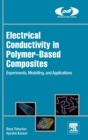 Image for Electrical conductivity in polymer-based composites  : experiments, modelling and applications