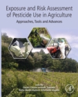 Image for Exposure and Risk Assessment of Pesticide Use in Agriculture: Approaches, Tools and Advances