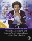 Image for Oxidants, Antioxidants, and Impact of the Oxidative Status in Male Reproduction