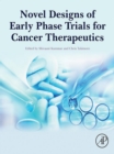 Image for Novel designs of early phase trials for cancer therapeutics