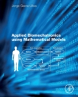 Image for Applied Biomechatronics Using Mathematical Models