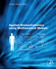 Image for Applied biomechatronics using mathematical models