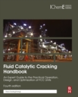 Image for Fluid Catalytic Cracking Handbook: An Expert Guide to the Practical Operation, Design, and Optimization of FCC Units
