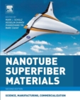 Image for Nanotube superfiber materials  : science, manufacturing, commercialization