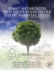 Image for Plant metabolites and regulation under environmental stress