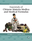 Image for Essentials of Chinese materia medica and medical formulas: new century traditional Chinese medicine