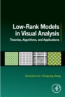 Image for Low-Rank Models in Visual Analysis: Theories, Algorithms, and Applications