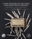 Image for A new history of vaccines for infectious diseases  : immunization - chance and necessity