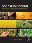 Image for Soil carbon storage: modulators, mechanisms and modeling