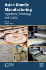 Image for Asian noodle manufacturing  : ingredients, technology, and quality