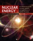 Image for Nuclear energy: an introduction to the concepts, systems, and applications of nuclear processes