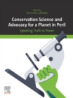 Image for Conservation Science and Advocacy for a Planet in Peril: Speaking Truth to Power