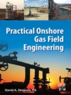 Image for Practical onshore gas field engineering
