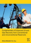 Image for Fundamentals of enhanced oil and gas recovery from conventional and unconventional reservoirs