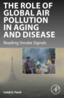 Image for The role of global air pollution in aging and disease: reading smoke signals