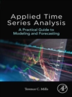 Image for Applied time series analysis: a practical guide to modeling and forecasting