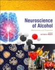 Image for Neuroscience of alcohol  : mechanisms and treatment