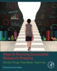 Image for Keys to running successful research projects  : all the things they never teach you