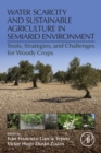 Image for Water scarcity and sustainable agriculture in semiarid environment: tools, strategies, and challenges for woody crops