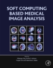 Image for Soft computing based medical image analysis