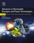 Image for Advances in renewable energies and power technologies.: (Biomass, fuel cells, geothermal energies, and smart grids)