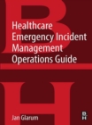 Image for Healthcare emergency incident management operations guide