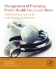Image for Management of Emerging Public Health Issues and Risks: Multidisciplinary Approaches to the Changing Environment