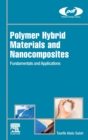 Image for Polymer hybrid materials and nanocomposites  : fundamentals and applications